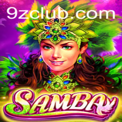 Discovering the Thrill of 'Samba': A Dynamic Game Experience Featuring '9z'